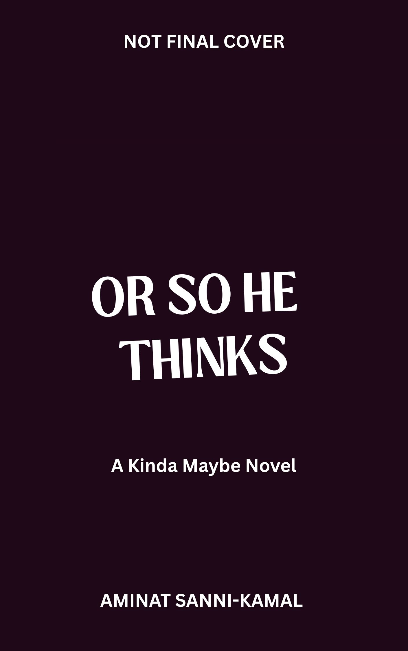 Or So He Thinks